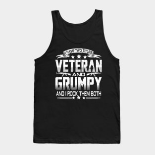 I Have Two Titles Veteran And Grumpy Fathers Day Grandpa Tank Top